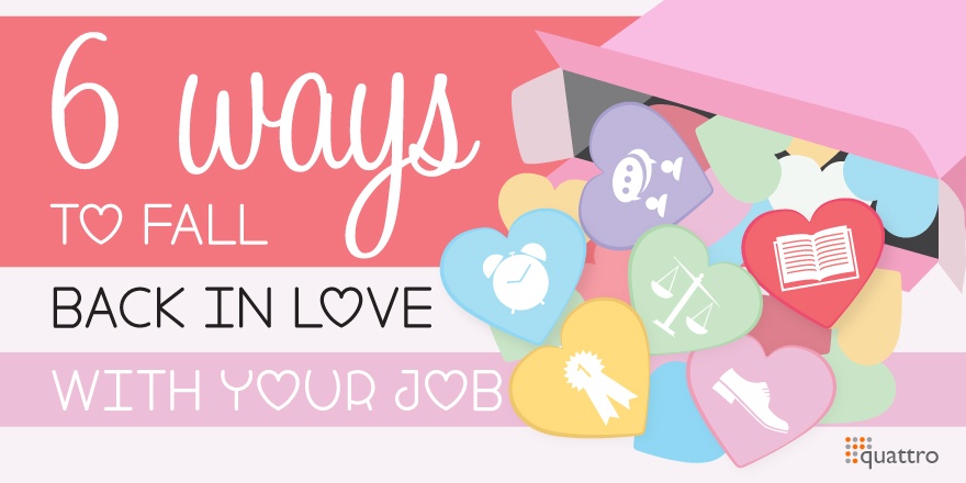 6 Ways to Fall Back in Love with Your Job